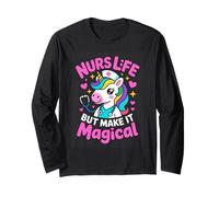 Nurs Life But Make It Magical Unicorn Nurse Long Sleeve T-Shirt