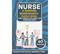 Nurse: A Nursing Wordsearch Puzzle Book: 60 Nursing-Themed Word Search Puzzles | One Puzzle a Day Keeps the Boredom Away! | Large Print Brain Games ... (The Ultimate Word Search Puzzle Series)