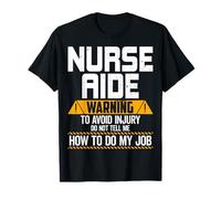 Nurse Aide Warning to Avoid Injury Nurse Assistant Cna Gifts T-Shirt