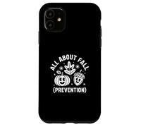 Nurse All About Fall Prevention Physical Therapy Case for iPhone 11