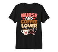 Nurse and Coffee Lover Cute Nurse Life Premium T-Shirt
