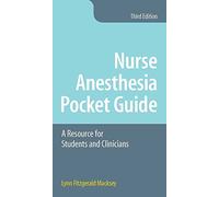 Nurse Anesthesia Pocket Guide: A Resource for Students and Clinicians