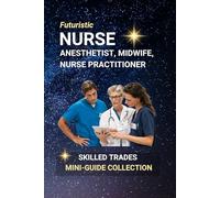 Nurse Anesthetist, Midwife, Nurse Practitioner: Advanced Nurses Changing Lives: Empowered by Knowledge, Guided by Compassion-The Expanding Frontier of Specialized Nursing