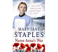 Nurse Anna's War: A captivating and enthralling romantic adventure set in WW1 guaranteed to keep you on the edge of your seat