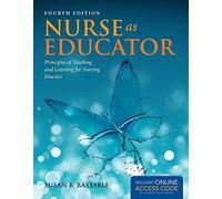 Nurse as Educator: Principles of Teaching and Learning for Nursing Practice