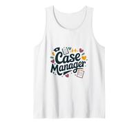 Nurse Care Nursing Management Appreciation, Case Manager Tank Top