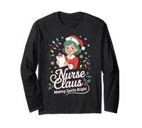 Nurse Claus Making Spirits Bright Funny Christmas Nurse Girl Long Sleeve T-Shirt