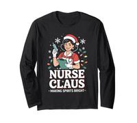Nurse Claus Making Spirits Bright Funny Christmas Nurse Girl Long Sleeve T-Shirt