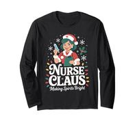 Nurse Claus Making Spirits Bright Funny Christmas Nurse Girl Long Sleeve T-Shirt