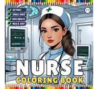 Nurse Coloring Book Gift for Adults Men Women Kids Young Boys Girls Teens 50 Pages Single Sided Hospital Nurse Coloring Activity Book for Children ... Nurse Appreciation Gift for Students