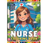 Nurse Coloring Book Gift for Adults Men Women Kids Young Boys Girls Teens 50 Pages Single Sided Hospital Nurse Coloring Activity Book for Children ... Nurse Appreciation Gift for Students
