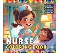 Nurse Coloring Book Gift for Adults Men Women Kids Young Boys Girls Teens 50 Pages Single Sided Hospital Nurse Coloring Activity Book for Children ... Nurse Appreciation Gift for Students