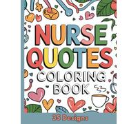 Nurse Coloring Book with Quotes: 35 Mandala Designs to Relax and Unwind for Hardworking Nurses
