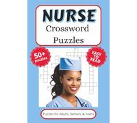 Nurse Crossword Puzzles: Nurse Crossword Puzzles with Easy to Read Print about Nursing, and More | 6x9 inches, 110 Pages | 50+ Puzzles... Gift for Vacation, Holidays, and Relaxation