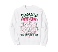Nurse Cute Dinosaurs Didn't Listen for kids Sweatshirt