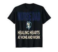 Nurse Dad Father Day Nurse Dad Healing Hearts At Home and T-Shirt