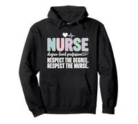Nurse Degree Level Profession Respect the Nurse Design Pullover Hoodie