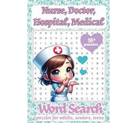 Nurse, Doctor, Hospital, Medical Word Search Book: Word searches with easy to read print about Nurse, Doctor, Hospital, Medical and more ... Gift for ... Stress Relief, ADHD Focus, Calming, Mindful