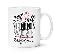Nurse Doctor Paramedic Not All Superheroes Wear Capes 10oz Mug Cup