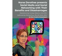 Nurse Dorothea presents Social Media and Social Networking with Their Benefits and Disadvantages