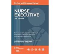 Nurse Executive: Review and Resource Manual