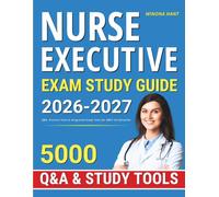 Nurse Executive Study Guide: Q&A, Practice Tests & Integrated Study Tools for ANCC Certification