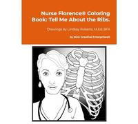 Nurse Florence® Coloring Book: Tell Me About the Ribs.