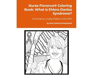 Nurse Florence® Coloring Book: What is Ehlers-Danlos Syndrome?