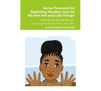 Nurse Florence® for Beginning Readers: How Do We Feel Hot and Cold Things?