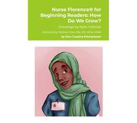 Nurse Florence® for Beginning Readers: How Do We Grow?