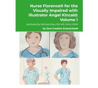 Nurse Florence® for the Visually Impaired with Illustrator Angel Kincaid: Volume 1