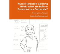 Nurse Florence(R) Coloring Book: What are Boils or Furuncles or a Carbuncle?