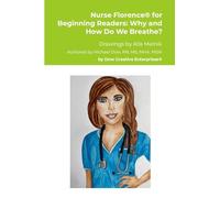 Nurse Florence(R) for Beginning Readers: Why and How Do We Breathe?
