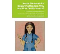 Nurse Florence(R) for Beginning Readers: Why and How Do We Sneeze?
