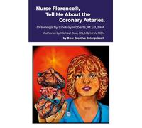 Nurse Florence(R), Tell Me About the Coronary Arteries.
