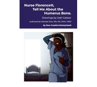 Nurse Florence(R), Tell Me About the Humerus Bone.