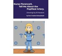 Nurse Florence(R), Tell Me About the Popliteal Artery.
