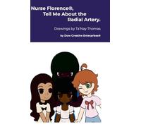 Nurse Florence(R), Tell Me About the Radial Artery.