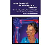 Nurse Florence(R), Tell Me About the Ulna Bone.