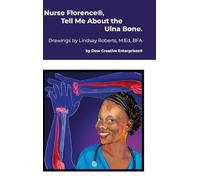 Nurse Florence(R), Tell Me About the Ulna Bone.