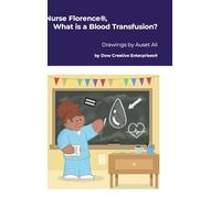 Nurse Florence(R), What is a Blood Transfusion?