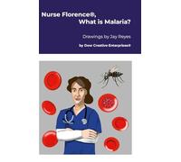 Nurse Florence(R), What is Malaria?