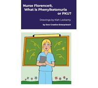 Nurse Florence(R), What is Phenylketonuria or PKU?