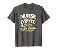 Nurse Fueled By Coffee Chaos Trauma Bonding T-Shirt
