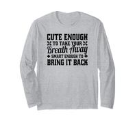 Nurse Funny - Cute Enough to Take Your Breath Away Long Sleeve T-Shirt