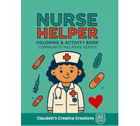 Nurse Helper Coloring & Activity Book: Community Helpers Series (Community Helpers Mini-Book Series)