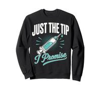 Nurse Just The Syringe Tip I Promise Injection Humor RN CNA Sweatshirt
