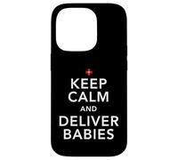 Nurse Keep Calm And Deliver Babies OB/GYN Case for iPhone 14 Pro