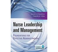 Nurse Leadership and Management: Foundations for Effective Administration