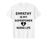 Nurse Life Healthcare - Empathy Is My Superpower T-Shirt
